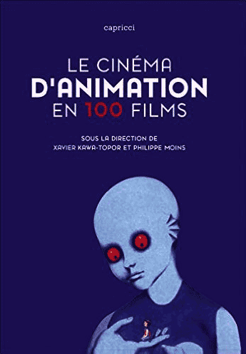 Le Cinéma d'animation en 100 films